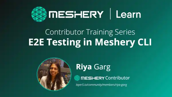 Contributing Training Series: End-to-End Testing in Meshery CLI
